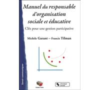 Manuel du responsable d'organisation sociale et éducative Clés pour une gestion participative - Francis Tilman - Chronique Sociale - broché - Guide