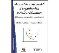 Manuel du responsable d'organisation sociale et éducative Francis Tilman (Auteur), Michèle Garant (Auteur)