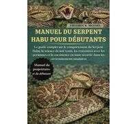 MANUEL DU SERPENT HABU POUR DÉBUTANTS: Le guide complet sur le comportement du serpent habu, la science de son venin, les rencontres avec les ... sécurité dans les environnements insulaires