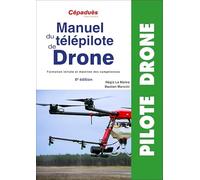 Manuel du télépilote de Drone 6e édition - Formation initiale et maintien des compétences