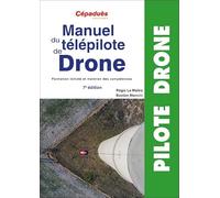 Manuel du télépilote de Drone 7e édition - Formation initiale et maintien des compétences