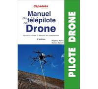 Manuel Du Télépilote De Drone - Formation Initiale Et Maintien Des Compétences