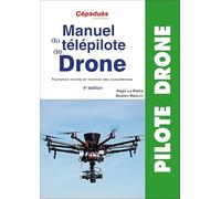 Manuel du télépilote de drone: Formation initiale et maintien de compétences
