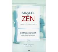 Manuel du zen - Les leçons d'un maître moderne