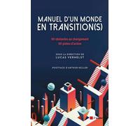Manuel d'un monde en transition(s): 101 obstacles au changement - 101 pistes d'action