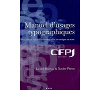 Manuel d'usages typographiques: Pour mieux rédiger, présenter, relire et corriger un texte.
