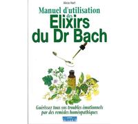 Manuel d'utilisation des élixirs floraux du Dr Bach
