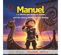 Manuel e o silêncio que salvou os Vikings: Livro bilingue "Manuel and the silence that saved the Vikings