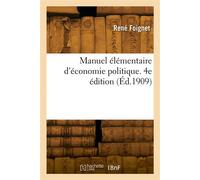 Manuel élémentaire d'économie politique. 4e édition - René Foignet - Hachette Bnf - broché - Livre