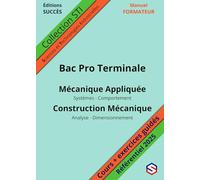 Manuel FORMATEUR Bac Pro Terminale: Mécanique Appliquée - Construction Mécanique