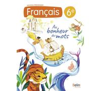 Manuel Français 6e Au bonheur des mots Manuel élève - Alice Quille - Belin Éducation - broché - Scolaire / Universitaire