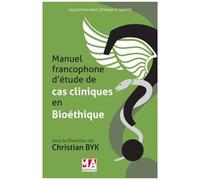 Manuel Francophone DÉtudes De Cas Cliniques En Bioéthique