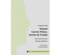 Manuel García-Pelayo, jurista de Estado: Una teoría de las formas políticas