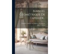 Manuel Géométrique De Tapissier...