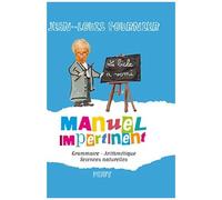 Manuel Impertinent - Grammaire, Arithmétique, Sciences Naturelles