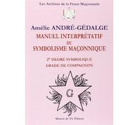 Manuel interprétatif du symbolisme maçonnique 2e degré: 2e degré symbolique grade compagnon
