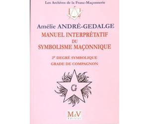 Manuel interprétatif du symbolisme maçonnique: 2e degré symbolique grade compagnon