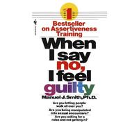 Manuel J. Smith When I Say No, I Feel Guilty (Poche)