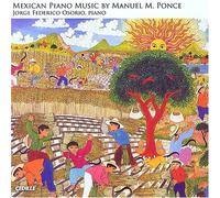 Manuel M. PONCE - Ponce - Mexican Piano Works by Manuel Maria Ponce (2010-09-14)