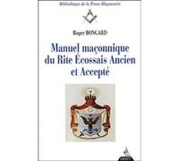 Manuel maçonnique du Rite Écossais Ancien et Accepté Roger Bongard (Auteur)