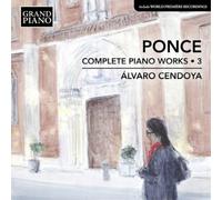Manuel Maria Ponce Ponce: Complete Piano Works - Volume 3 (CD) Album