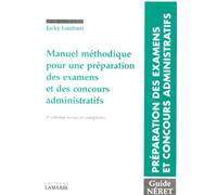Manuel Methodique Pour Une Preparation Des Examens Et Des Concours Administratifs. Les Divers Types D'Epreuves, Exemples De Sujets Recemment Proposes, ... Utiles, 2eme Edition Revue Et Completee 1997