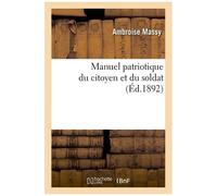 Manuel Patriotique Du Citoyen Et Du Soldat