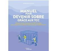 Deborah Sosin – Manuel pour devenir sobre grâce aux TCC – Un programme 100 % pratique – Broché
