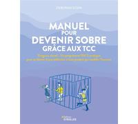 Deborah Sosin – Manuel pour devenir sobre grâce aux TCC – Un programme 100 % pratique – Broché