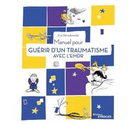 Manuel pour guérir d'un traumatisme avec l'EMDR