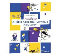 Manuel pour guérir d'un traumatisme avec l'EMDR - Eva Drozdowski - Eyrolles - broché - Essai