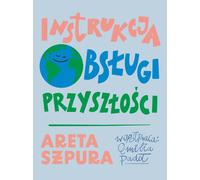 Manuel pour l'avenir - Areta Szpura (Buch auf Polnisch)