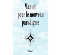 Manuel Pour Le Nouveau Paradigme by Bridger House Publishers (June 24,2008)