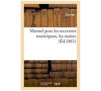 Manuel Pour Les Receveurs Municipaux, Les Maires