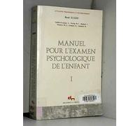 Manuel pour l'examen psychologique de l'enfant, tome 1
