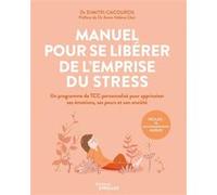 Manuel pour se libérer de l'emprise du stress Dimitri Cacouros (Auteur)