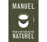 Manuel pour s'initier au thé naturel