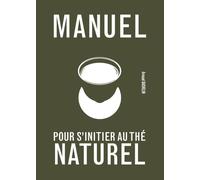 Manuel pour s'initier au thé naturel