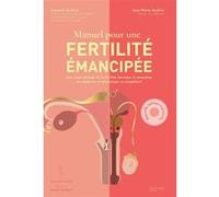 Manuel pour une fertilité émancipée – Une vision globale de la fertilité féminine et masculine