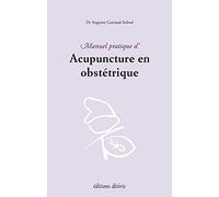 Manuel pratique d'acupuncture en obstetrique