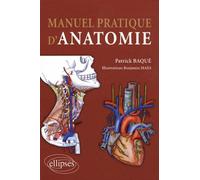 Manuel pratique d'anatomie - Patrick Baqué - Ellipses - broché - Scolaire / Universitaire