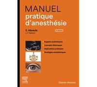 Manuel pratique d'anesthésie - Eric Albrecht - Elsevier Masson - broché - Scolaire / Universitaire