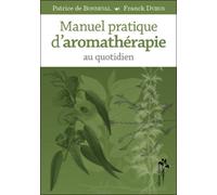 Manuel pratique d'aromathérapie au quotidien - Patrice De Bonneval - Desiris Eds - broché - Guide