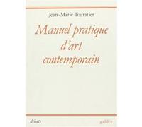 Manuel pratique d'art contemporain Jean-Marie Touratier (Auteur)