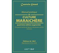 Manuel pratique de culture maraichère
