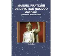 MANUEL PRATIQUE DE DEVOTION HOODOO Antinoüs