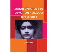 MANUEL PRATIQUE DE DEVOTION HOODOO - Teresa Urrea