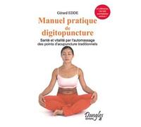 Manuel pratique de digitopuncture - Gérard Edde - Dangles - broché - Livre