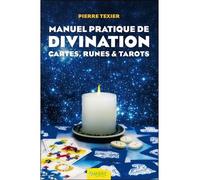 Manuel pratique de divination - Cartes, Runes & Tarots Cartes, runes et tarots - Pierre Téxier - Ambre Eds - broché - Guide