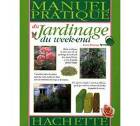 Manuel pratique de jardinage du week-end